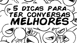 5 DICAS PARA TER CONVERSAS MENOS CHATAS [upl. by Brittain524]