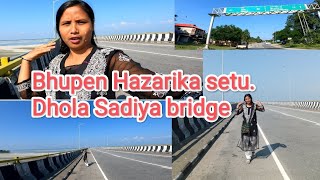 Bhupen Hazarika Setu Dhola Sadiya bridge🌉🌉🌁Aji puribo golu [upl. by Lleral]