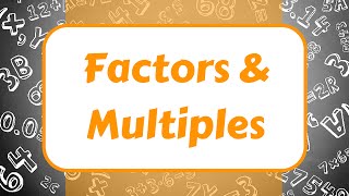 Factors and Multiples [upl. by Reinar]