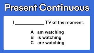 Present Continuous  Grammar Test [upl. by Sherl772]