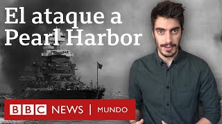 Cómo fue el ataque a Pearl Harbor y por qué cambió el rumbo de la Segunda Guerra Mundial [upl. by Rojas]