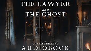 The Lawyer and the Ghost by Charles Dickens  Full Audiobook  Horror Short Stories [upl. by Neale364]