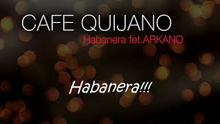 Café Quijano  Habanera feat Arkano Lyric Video [upl. by Sophia]