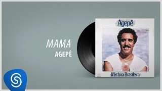 Agepê  Mama Álbum quotMistura Brasileiraquot Áudio Oficial [upl. by Annerahs284]