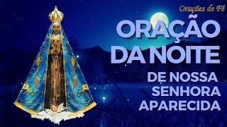 Oração da noite de Nossa Senhora Aparecida [upl. by Assirod]