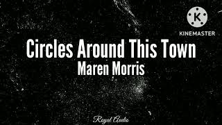 Maren Morris  Circles Around This Town Audio [upl. by Allehcim]