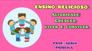 Ensino Religioso Alteridade  Crescer viver e conviver [upl. by Aldredge]