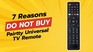 🚫 DONT BUY Pairtty Universal TV Remote UNTIL YOU WATCH THIS 7 Reasons [upl. by Ydnac]