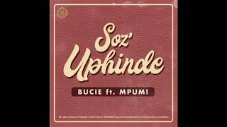 Bucie Ft Mpumi  SozUphinde  Audio [upl. by Yuht]