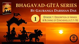 Bhagavad Gita Series  Episode 1 Description of Armies 1119  Gauranga Darshan Das [upl. by Heindrick]