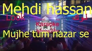 Mujhe tum nazar se  Mehdi hassan  Karaoke  Look [upl. by Ophelia]