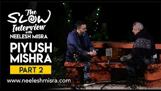 quotTumhari Aukaat Kya Hai  Piyush Mishraquot  The Slow Interview with Neelesh Misra  Part 2 [upl. by Nosniv950]