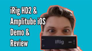 iRig HD 2 amp Amplitube iOS Demo  Review [upl. by Gabrila]