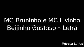 MC Bruninho E MC Livinho  Beijinho Gostoso Letra [upl. by Pennington]