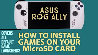 How to INSTALL GAMES on your MicroSD Card  Asus ROG Ally [upl. by Suilienroc]