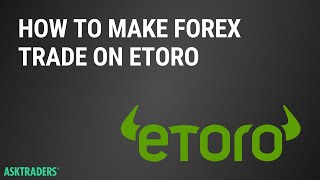 eToro  How To Make Your First Forex Trade [upl. by Demha]