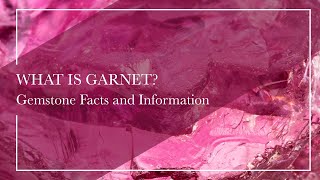 What Is Garnet  Gemstone Facts and Information [upl. by Lil]