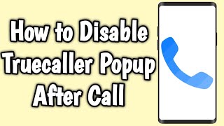 How to Disable Truecaller Popup After Call [upl. by Nosille]