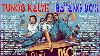 Parokya Ni Edgar Eraserheads Rivermaya Siakol Aegis Asin Tunog Kalye Batang Songs 90s 2021 [upl. by Ayatnahs]