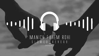 manich fahem rohi 😊💔مانيش فهم روحي s l o w e d  r e v e r b [upl. by Nador]