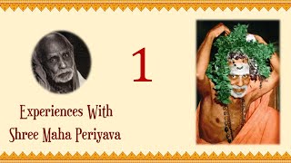 1 Experiences With Shree Maha Periyava New Channel [upl. by Blatman895]