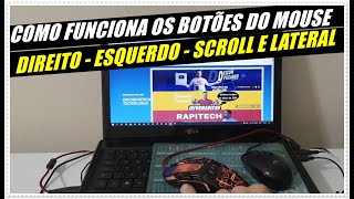 PARA QUE SERVE OS BOTÕES ESQUERDO DIREITO SCROLL E BOTÃO LATERAL DO MOUSE [upl. by Alimaj]