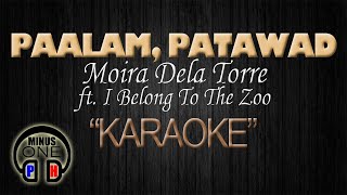 PATAWAD PAALAM  Moira Dela Torre ft I Belong To The Zoo KARAOKE Original Key [upl. by Atinihs]