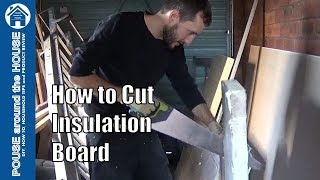 How to cut insulation board Kingspan Celotex Recticel [upl. by Allyce]