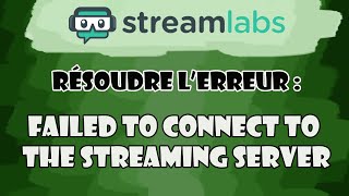 Résoudre le problème Streamlabs obs  Failed to connect to the streaming server [upl. by Akyssej]