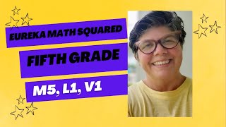 Eureka Math Squared Grade 5 Module 5 Lesson 1 Video 1 [upl. by Remoh898]