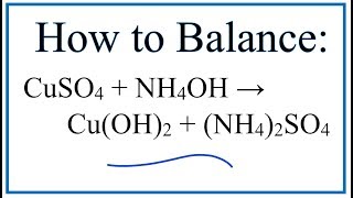 How to Balance CuSO4  NH4OH  CuOH2  NH42SO4 [upl. by Rraval867]