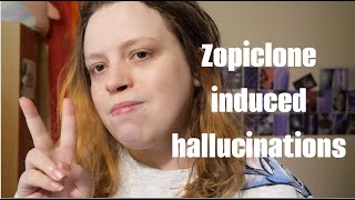 Zopiclone induced Hallucinations [upl. by Ettennyl]