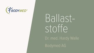 Ballaststoffe  erklärt von Dr Hardy Walle  Bodymed AG [upl. by Gina578]