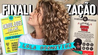 ✨ FINALIZANDO cabelo ONDULADO com LOLA COSMETICS ✨  LUIZA ROSSI [upl. by Oyam]