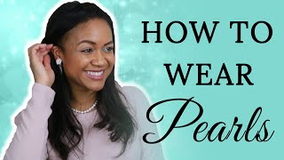 Classy Style Tutorial How To Wear Pearls 5 Simple Ways [upl. by Dleifyar233]