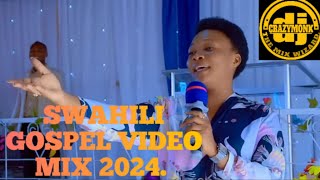 SWAHILI GOSPEL MIX 2024  DJ CRAZYMONK [upl. by Eanwahs60]