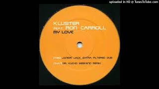 Kluster  My Love Junior Jack Vocal Mix [upl. by Yasnyl981]