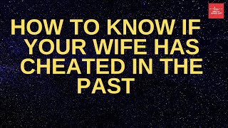 How To Know If Your Wife Has Cheated In The Past [upl. by Philemol374]