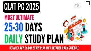 2530 Day Ultimate Daily Study Timetable for CLAT PG 2025  CLAT PG 2025 Preparation  CLAT LLM 2025 [upl. by Kinghorn]