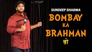 Bombay Ka Brahman ब्रो Sundeep Sharma Standup Comedy [upl. by Liahus80]