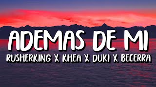 Rusherking x Khea x Duki  Además de Mí REMIX LetraLyrics ftMaria Becerra Tiago PZK Lit Killah [upl. by Benildas]