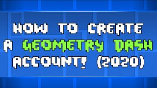 How to create a Geometry Dash account 2020 [upl. by Pansy921]