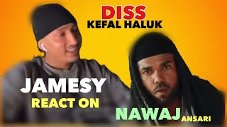 JAMESY REACT ON NAWAJ ANSARI DISS KEFAL HALUK [upl. by Assilac218]