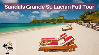 Sandals Grande St Lucian Full Tour 2022 quotSaint Lucias Grandest Resortquot [upl. by Gustavus]