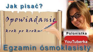 Jak pisać Opowiadanie twórcze  krok po kroku [upl. by Salahi325]