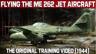 Flying The Messerschmitt Me 262  Original LuftwaffeTraining Video 1944 [upl. by Joycelin]