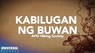 APO Hiking Society  Kabilugan Ng Buwan Official Lyric Video [upl. by Eimareg752]