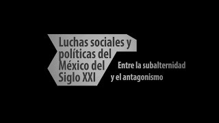 Movimientos sociales y políticos en México un panorama 20002015 Modonesi  Asebey [upl. by Abey]