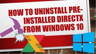 How to uninstall PREINSTALLED DirectX from Windows 10 [upl. by Eissej734]