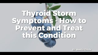 Thyroid Storm Symptoms  How to Prevent and Treat this Condition [upl. by Lien]